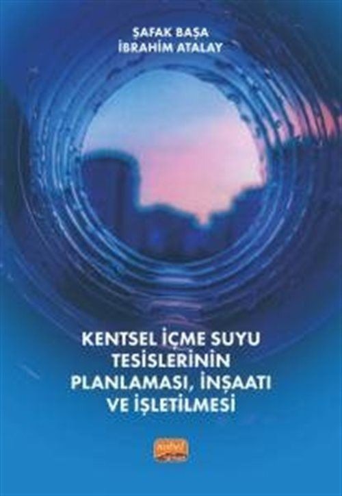 Kentsel İçmesuyu Tesislerinin Planlaması İnşaatı ve İşletilmesi | Nobel Bilimsel Eserler (İnce Kapak)