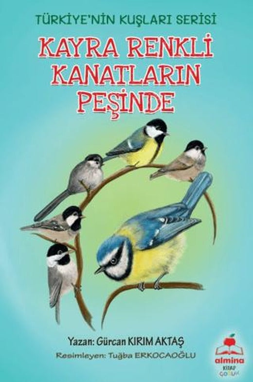 Kayra Renkli Kanatların Peşinde - Türkiye'nin Kuşları (Renkli Resimli 6+Yaş)