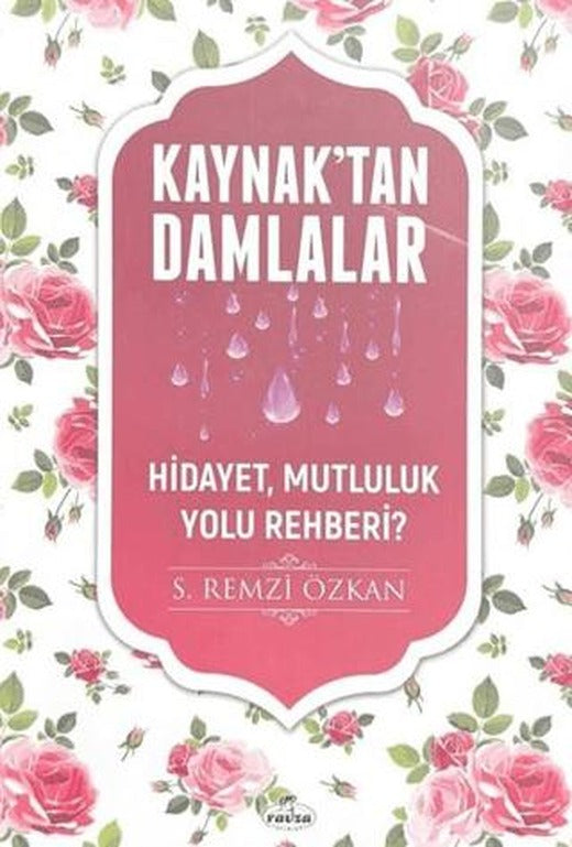 Kaynak'tan Damlalar Hidayet, Mutluluk Yolu Rehberi?