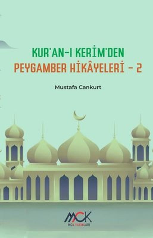 Kur'an-ı Kerim'den Peygamber Hikayeleri 2 |MCK Yayınları (İnce Kapak)