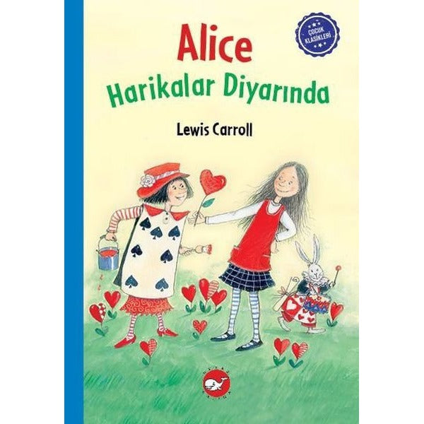 Alice Harikalar Diyarında - Çocuk Klasikleri | Beyaz Balina Yayınları (Ciltli)