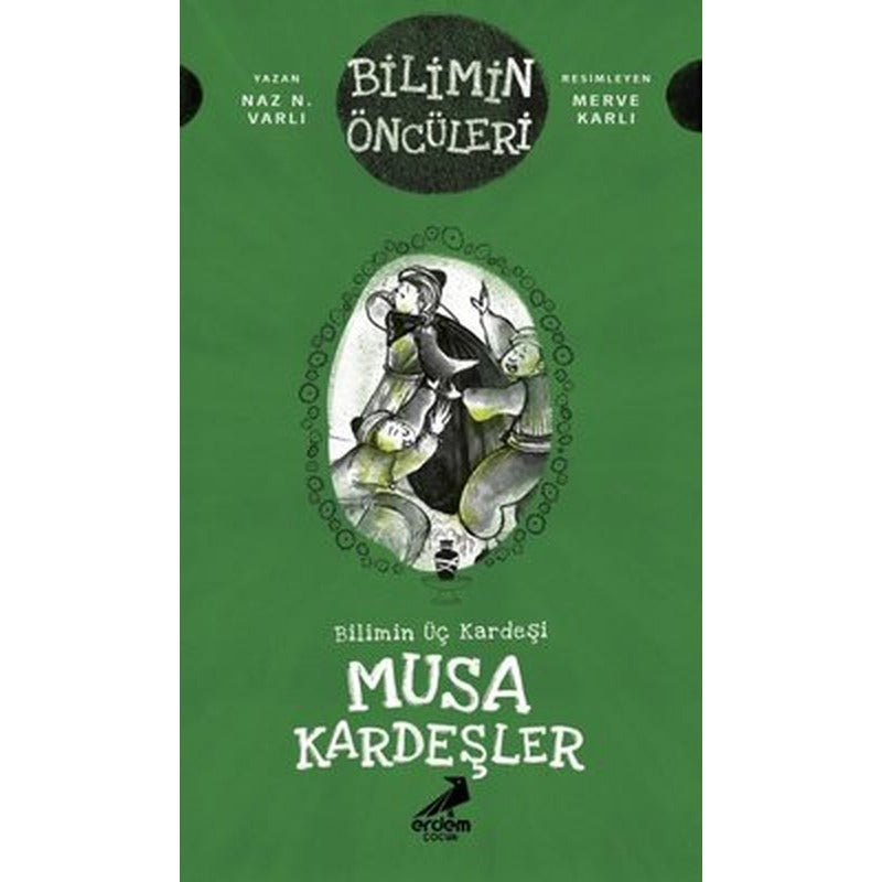 Bilimin Üç Kardeşi: Musa Kardeşler - Bilimin Öncüleri | Erdem Çocuk