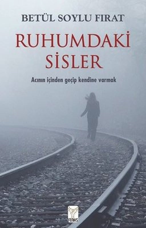 Ruhumdaki Sisler | Feniks Kitap (İnce Kapak)