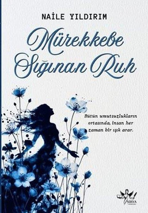 Mürekkebe Sığınan Ruh | Sirya Yayınları (İnce Kapak)