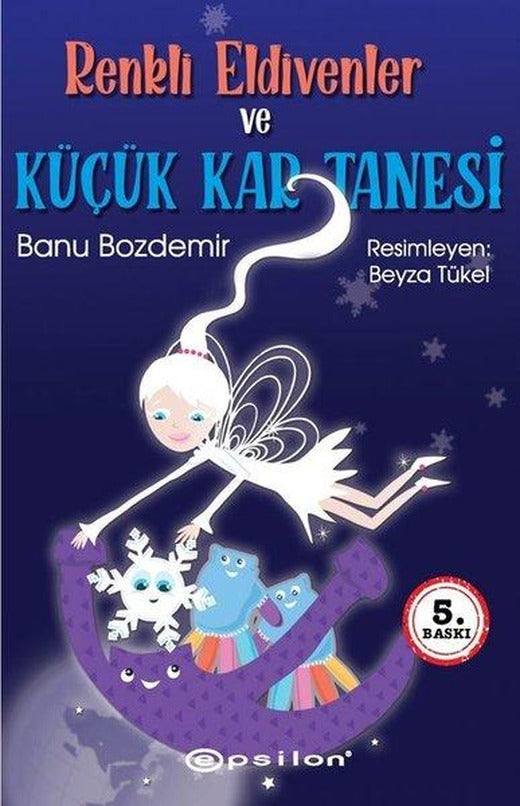 Renkli Eldivenler ve Küçük Kar Tanesi | Epsilon Yayınevi (İnce Kapak)