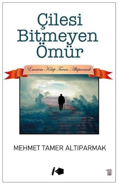 Çilesi Bitmeyen Ömür | Kalemşor Yayınları (İnce Kapak) - Resim 1