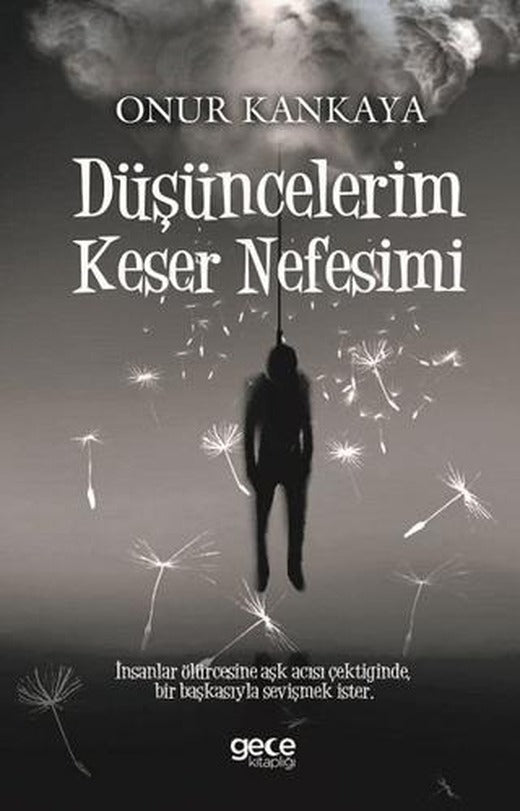 Düşüncelerim Keser Nefesimi | Gece Kitaplığı (Ciltsiz)