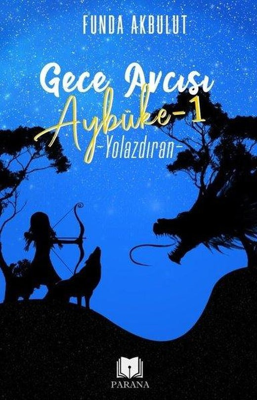 Gece Avcısı Aybüke 1 - Yolazdıran | Parana (İnce Kapak)