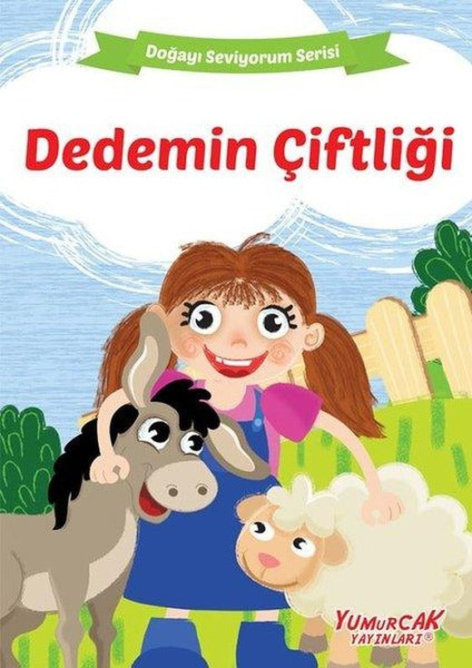 Dedemin Çiftliği - Doğayı Seviyorum Serisi | Yumurcak Yayınları (İnce Kapak)