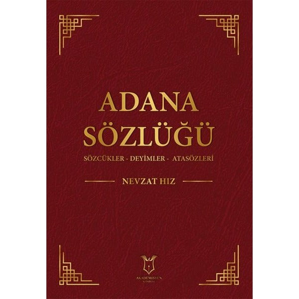 Adana Sözlüğü Sözcükler - Deyimler - Atasözleri | Akademisyen Kitabevi (Ciltsiz)