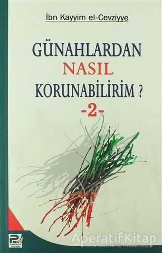 Günahlardan Nasıl Korunabilirim? - 2 - İbn Kayyım el-Cevziyye - Karınca & Polen Yayınları
