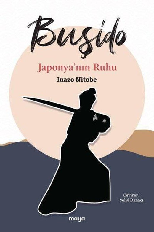 Buşido - Japonya'nın Ruhu | Maya Kitap (İnce Kapak)