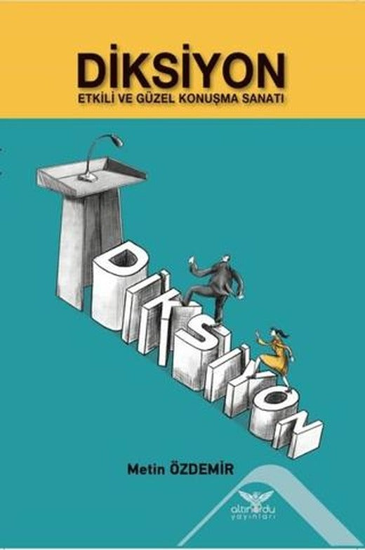 Diksiyon Etkili ve Güzel Konuşma Sanatı | Altınordu Yayınları (Ciltsiz)