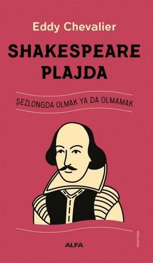 Shakespeare Plajda - Şezlongda Olmak ya da Olmamak | Alfa Yayıncılık (İnce Kapak)
