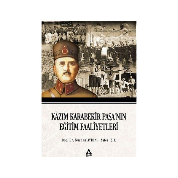 Kazım Karabekir Paşa'nın Eğitim Faaliyetleri | Sonçağ Yayınları (Ciltsiz)