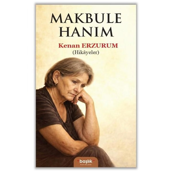 Makbule Hanım - Hikayeler | Başlık Yayınları (İnce Kapak)