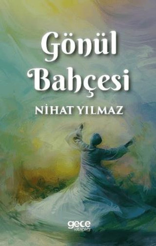 Gönül Bahçesi | Gece Kitaplığı (Ciltsiz)