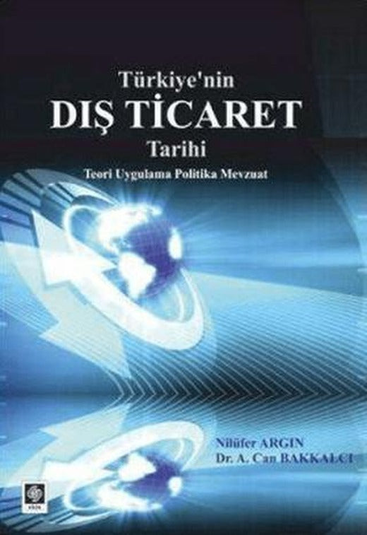 Türkiye'nin Dış Ticaret Tarihi | Ekin Basım Yayın (Ciltsiz)