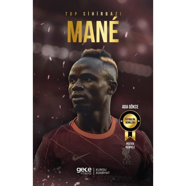 Top Sihirbazı Sadio Mane - Futbolun Renkleri - Poster Hediyeli | Gece Kitaplığı