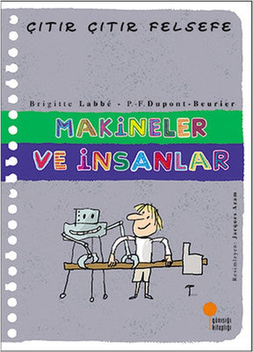 Çıtır Çıtır Felsefe 28 - Makineler ve İnsanlar | Günışığı Yayınları