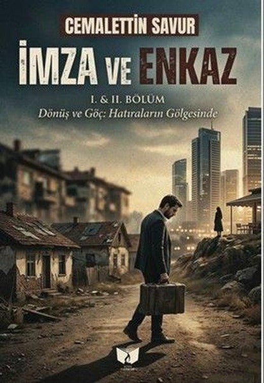 İmza ve Enkaz: 1. & 2.Bölüm - Dönüş ve Göç: Hatıraların Gölgesinde | Ateş Yayınları (İnce Kapak)