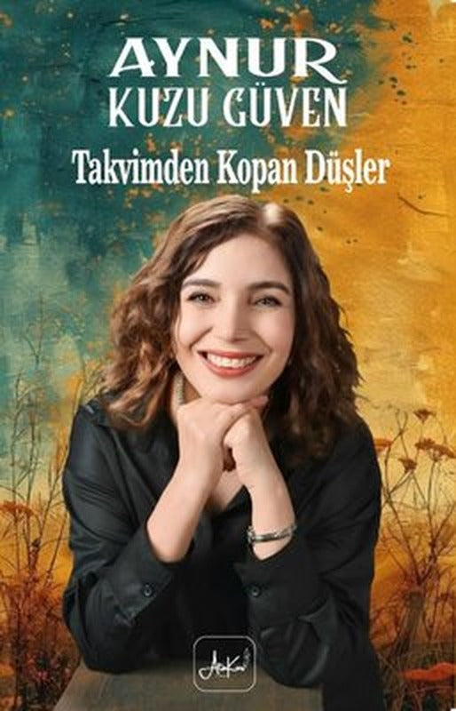 Takvimden Kopan Düşler | Atakar Yayıncılık (İnce Kapak)