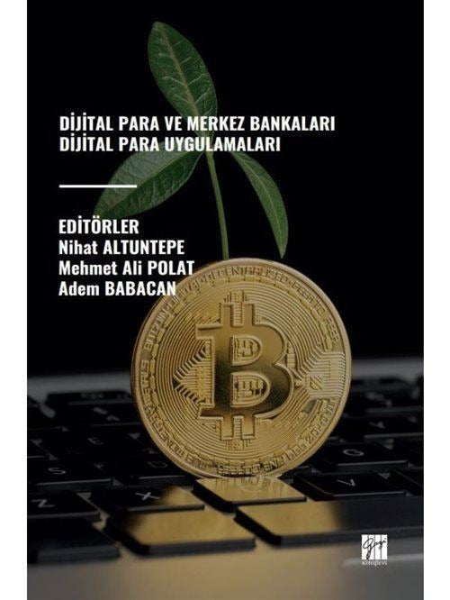 Dijital Para ve Merkez Bankaları Dijital Para Uygulamaları | Gazi Kitabevi (Ciltsiz)