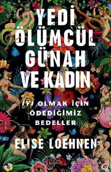 Yedi Ölümcül Günah ve Kadın - İyi Olmak İçin Ödediğimiz Bedeller | Kairos Kitap (İnce Kapak) - Resim 1