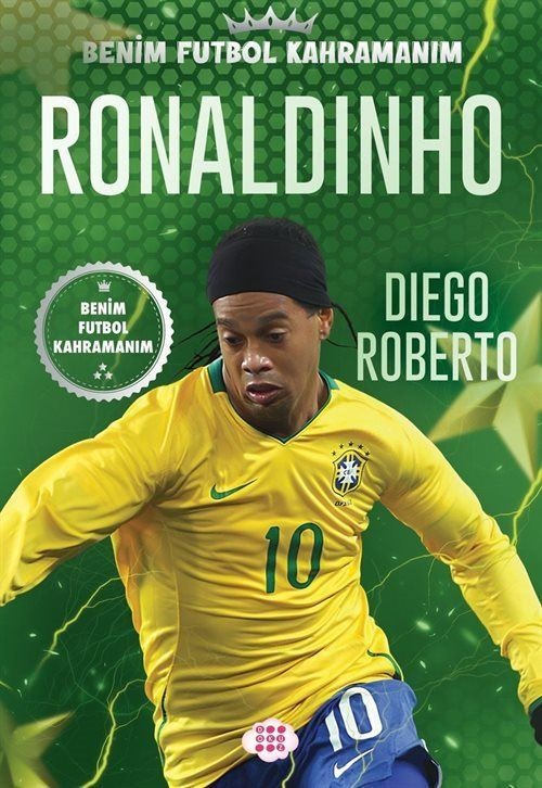 Ronaldinho - Benim Futbol Kahramanım | Dokuz Yayınları (İnce Kapak)