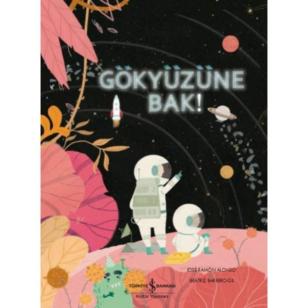 Gökyüzüne Bak! | İş Bankası Kültür Yayınları