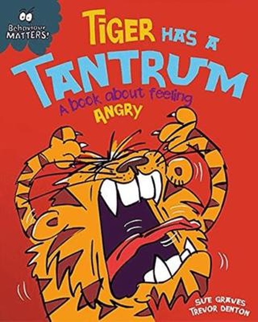 Behaviour Matters: Tiger Has A Tantrum - A Book About Feeling Angry