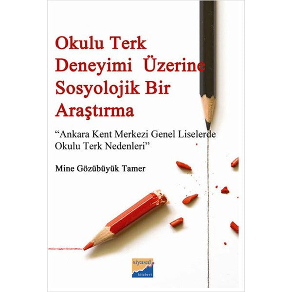 Okulu Terk Deneyimi Üzerine Sosyolojik Bir Araştırma | Siyasal Kitabevi (İnce Kapak)