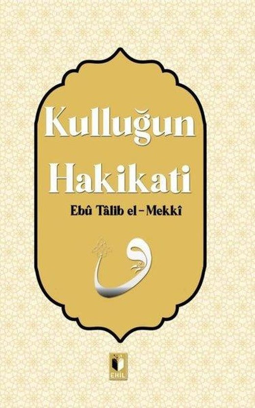 Kulluğun Hakikati | Ehil (İnce Kapak)