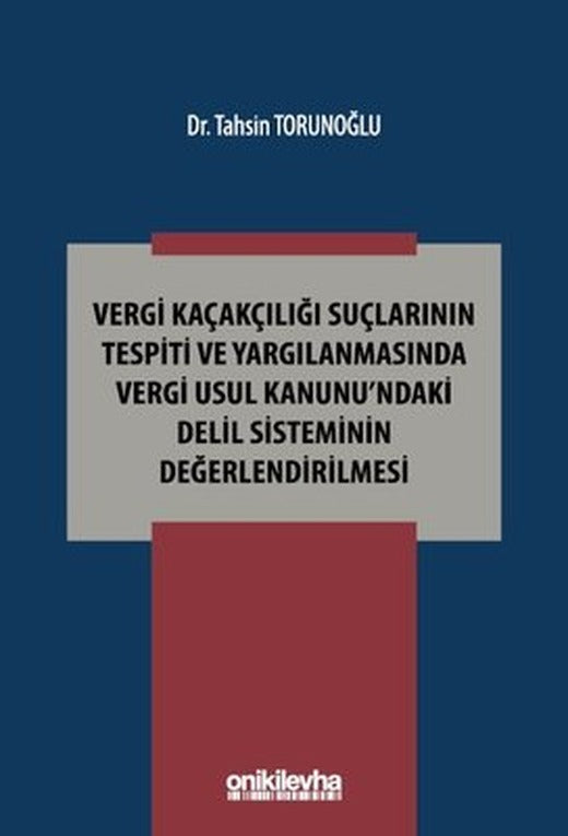 Vergi Kaçakçılığı Suçlarının Tespiti ve Yargılanmasında Vergi Usul Kanunu'ndaki Delil Sisteminin Değerlendirilmesi | On İki Levha Yayıncılık (İnce Kapak)