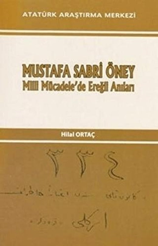 Mustafa Sabri Öney Milli Mücadele'de Ereğli Anıları | Atatürk Araştırma Merkezi (Ciltsiz)