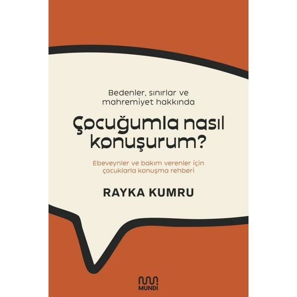 Bedenler Sınırlar ve Mahremiyet Hakkında Çocuğumla Nasıl Konuşurum? Ebeveynler ve Bakım Verenler İç | Mundi (İnce Kapak)
