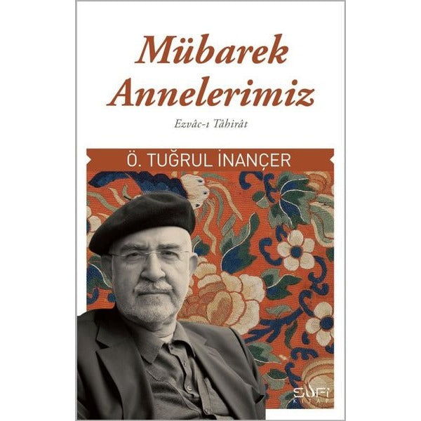 Mübarek Annelerimiz: Ezvac-ı Tahirat | Sufi Kitap