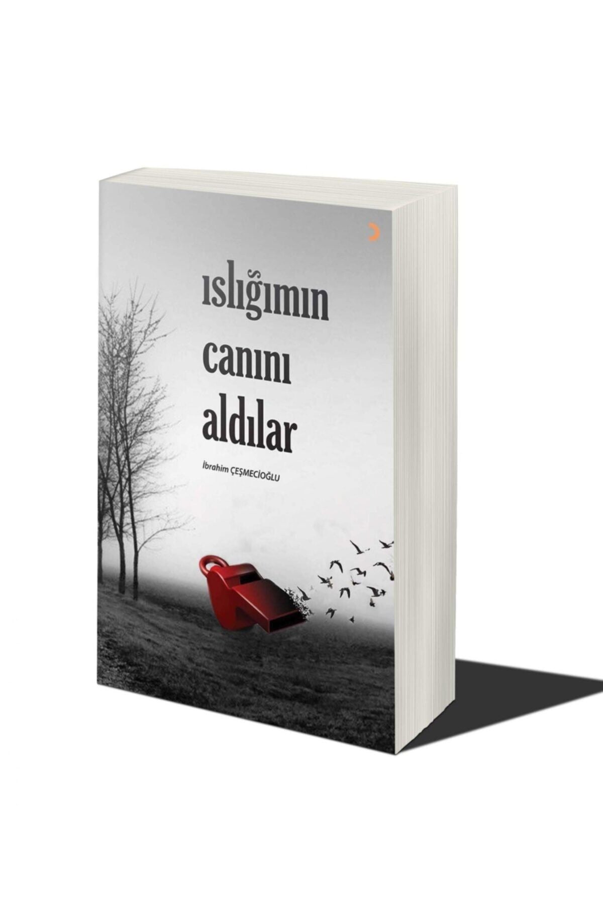Islığımın Canını Aldılar