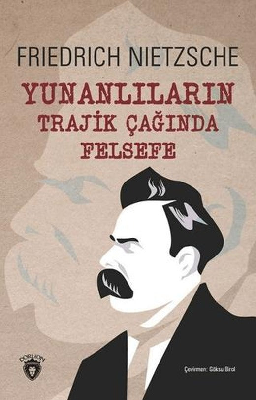 Yunanlıların Trajik Çağında Felsefe | Dorlion Yayınları (Ciltsiz)