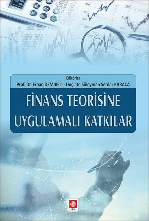 Finans Teorisine Uygulamalı Katkılar | Ekin Basım Yayın (İnce Kapak)