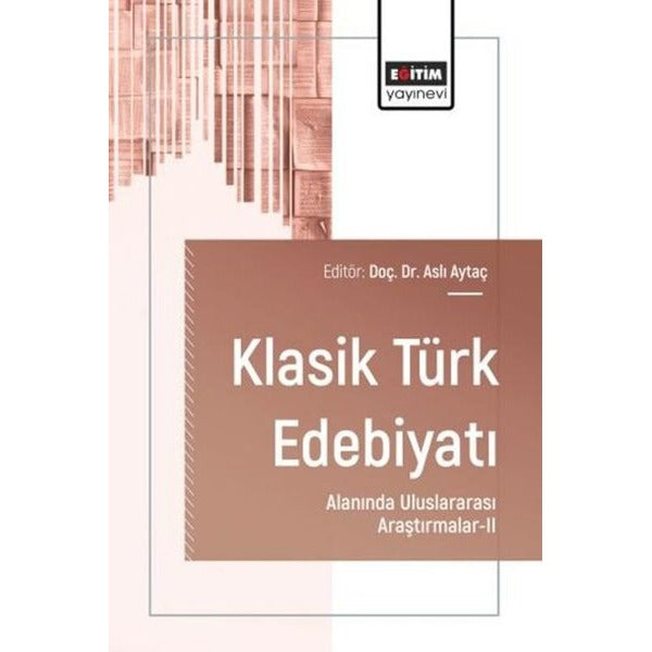 Klasik Türk Edebiyatı Alanında Uluslararası Araştırmalar 2 | Eğitim Yayınevi (İnce Kapak)