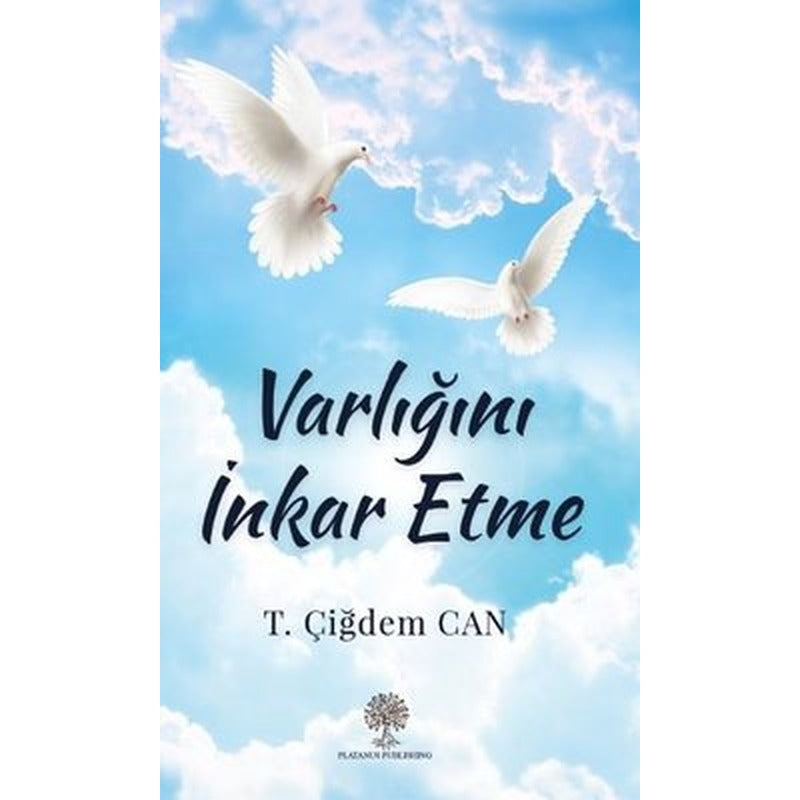 Varlığını İnkar Etme | Platanus Publishing