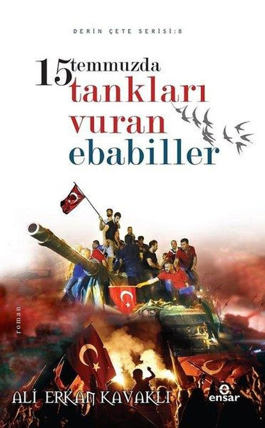 15 Temmuz Şahlanış Destanı - Tankları Vuran Ebabiller | Ensar Neşriyat (e-Kitap)