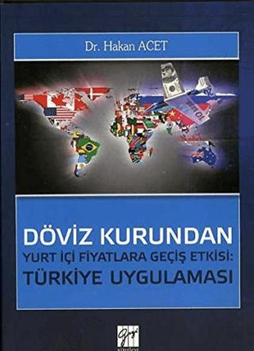 Döviz Kurundan Yurt İçi Fiyatlara Geçiş Etkisi: Türkiye Uygulaması | Gazi Kitabevi (Ciltsiz)