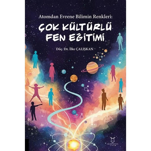 Atomdan Evrene Bilimin Renkleri Çok Kültürlü Fen Eğitimi