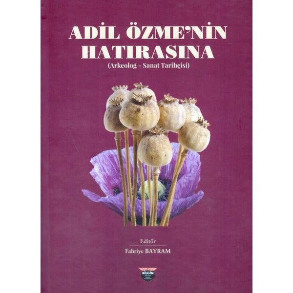 Adil Özme'nin Hatırasına (Arkeolog - Sanat Tarihçisi) | Bilgin Kültür Sanat (Ciltli)