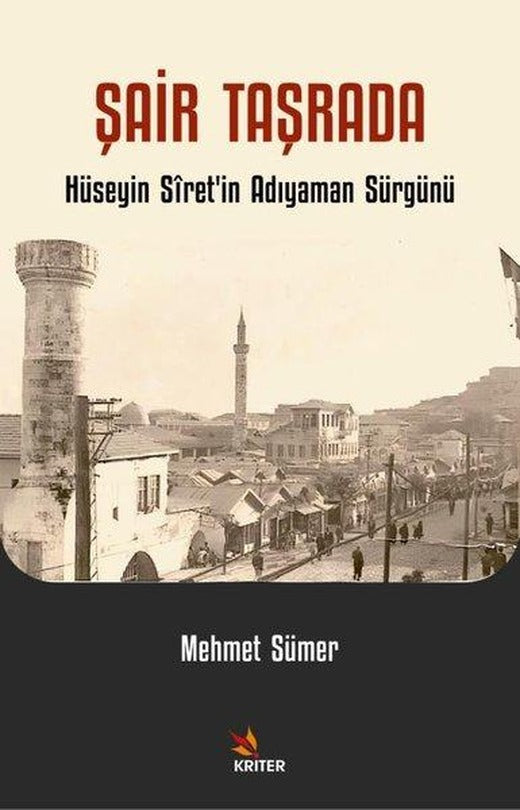 Şair Taşrada - Hüseyin Siret'in Adıyaman Sürgünü | Kriter (İnce Kapak)