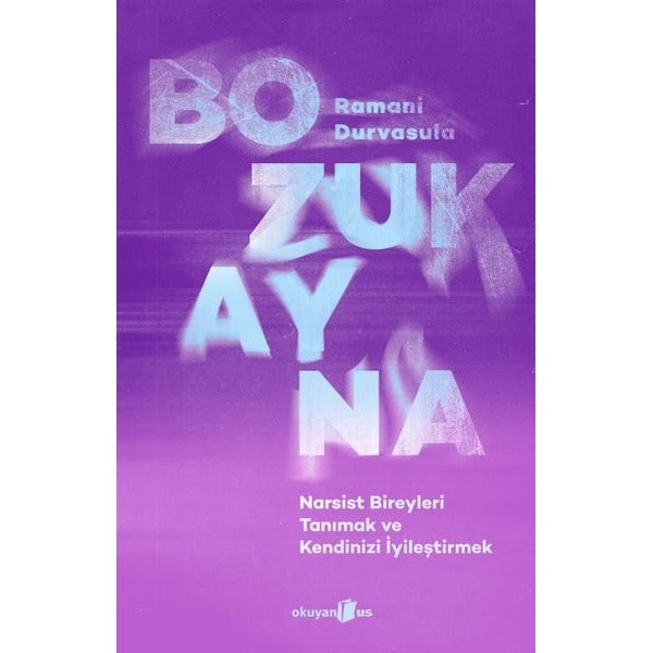 Bozuk Ayna - Narsist Bireyleri Tanımak ve Kendinizi İyileştirmek | Okuyan Us Yayınları (İnce Kapak)