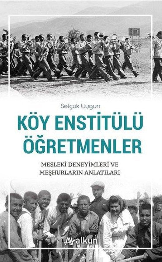 Köy Enstitülü Öğretmenler Mesleki Deneyimleri ve Meşhurların Anlatıları | Alkun (İnce Kapak)
