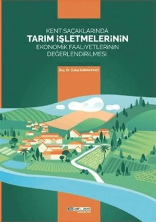 Kent Saçaklarında Tarım İşletmelerinin Ekonomik Faaliyetlerinin Değerlendirilmesi | Atlas Akademi (Ciltsiz) - Resim 1